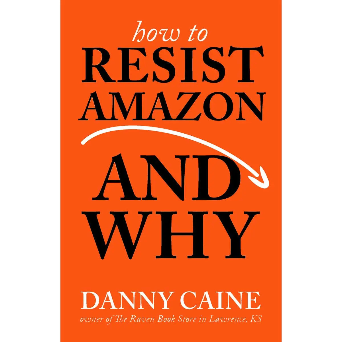 How To Resist Amazon and Why (Zine)