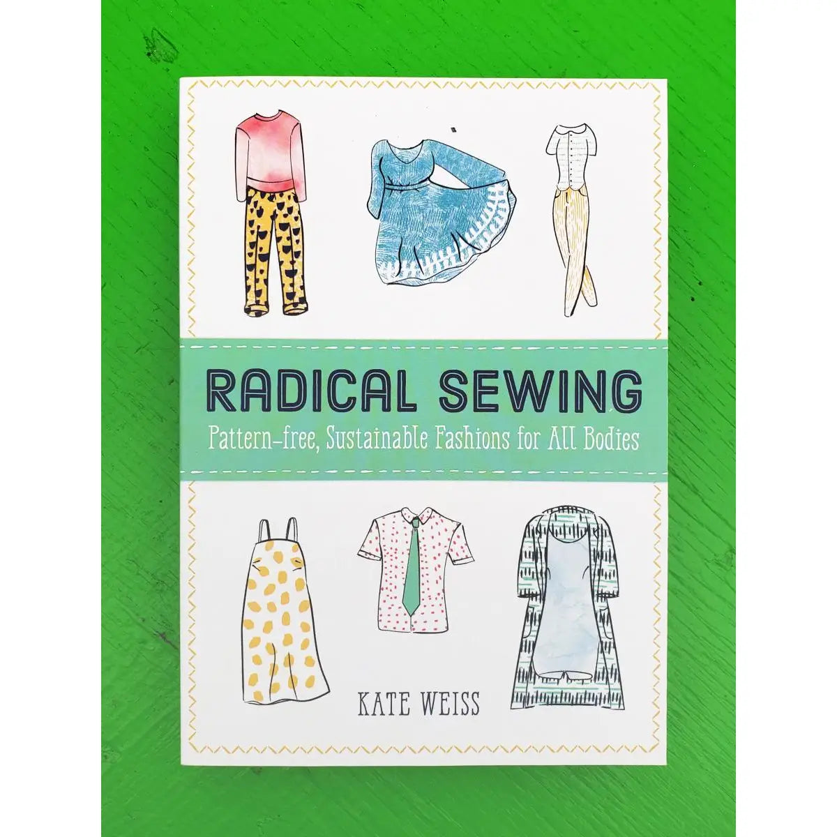 Radical Sewing: Pattern-Free, Sustainable Fashions