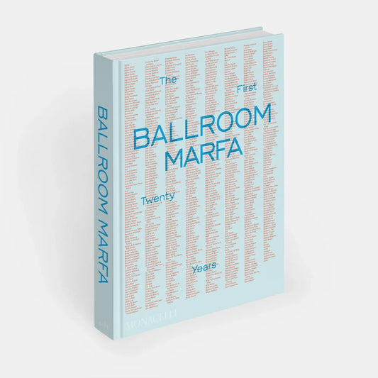 Ballroom Marfa: the First Twenty Years