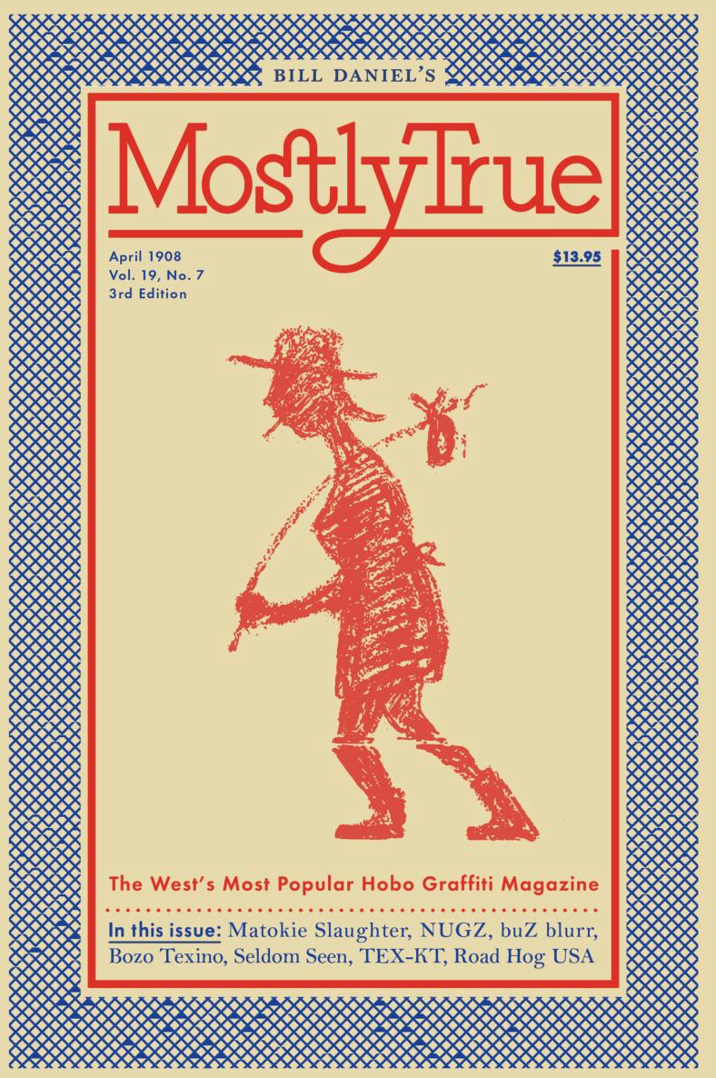 Mostly True: the West's Most Popular Hobo Graffiti Magazine – BOWĒ HOUSE