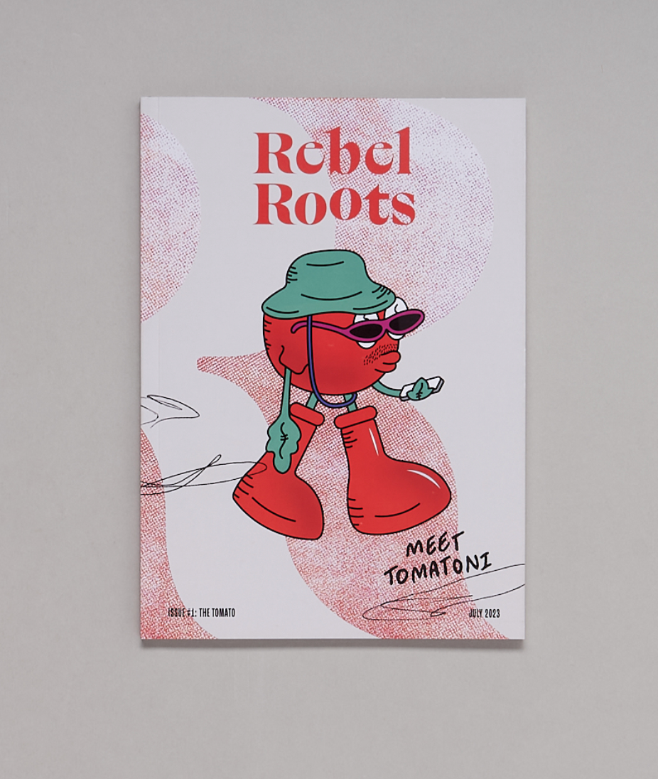 REBEL ROOTS MAGAZINE , Issue 1: The Tomato