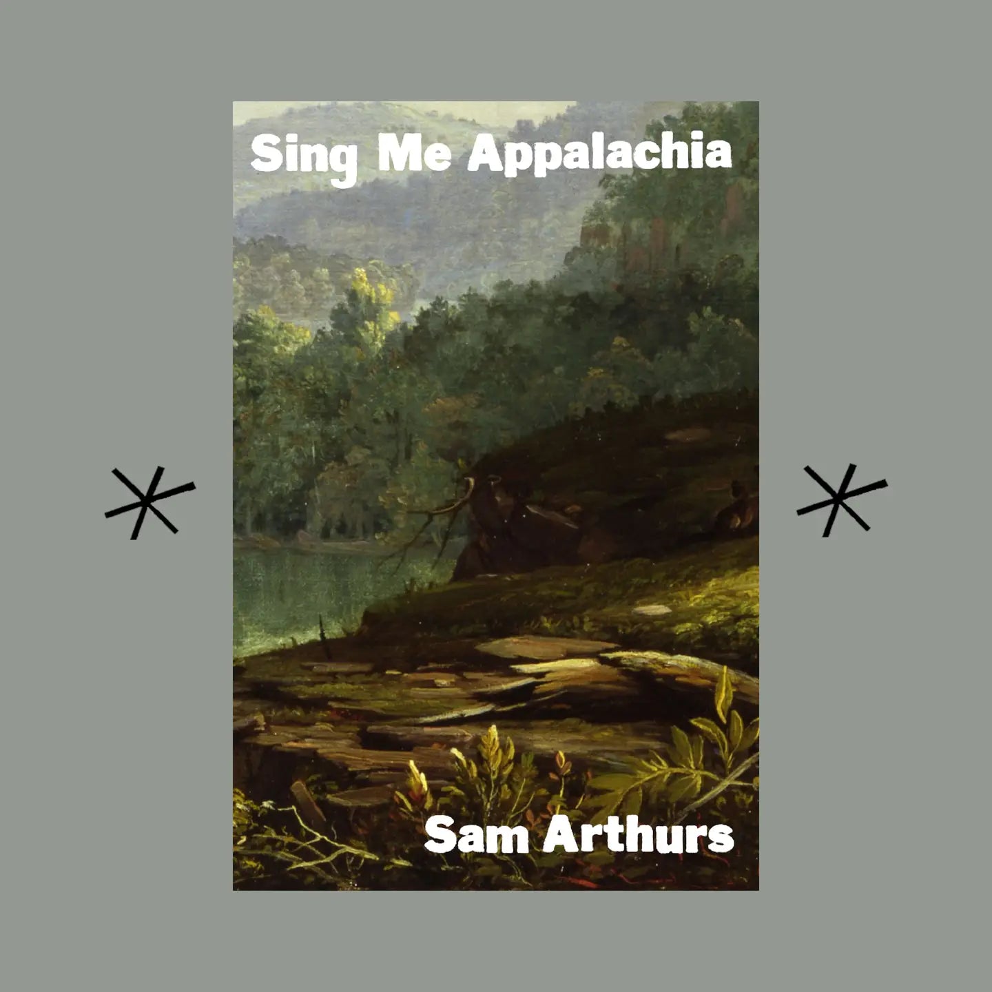 Sing Me Appalachia, By Sam Arthurs